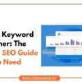 Google Keyword Planner: The Ultimate SEO Guide You Need