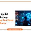 AI in Digital Marketing: Everything You Need to Know