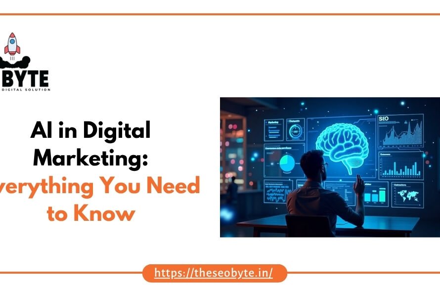 AI in Digital Marketing Everything You Need to Know