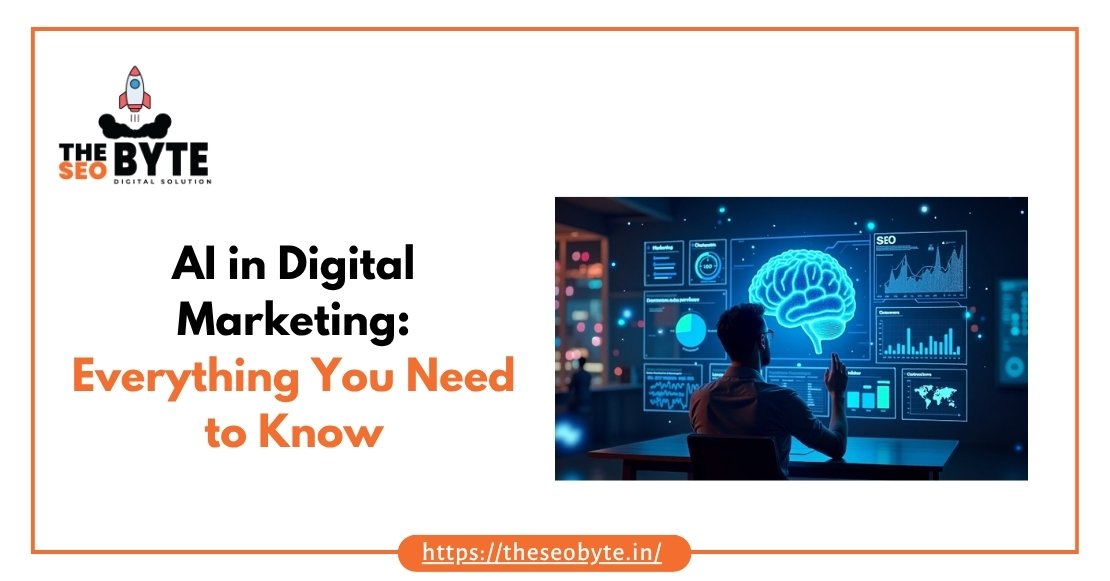AI in Digital Marketing Everything You Need to Know