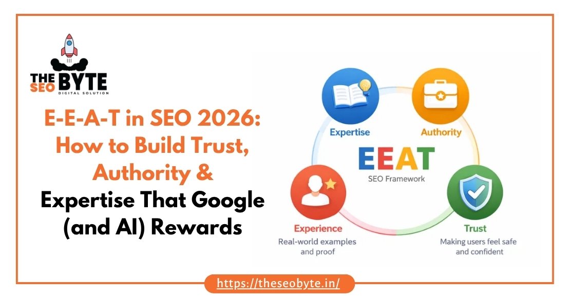 E-E-A-T in SEO 2026 How to Build Trust, Authority & Expertise That Google (and AI) Rewards